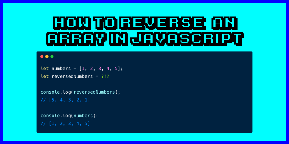 JavaScript Reverse Array – Tutorial With Example JS Code
