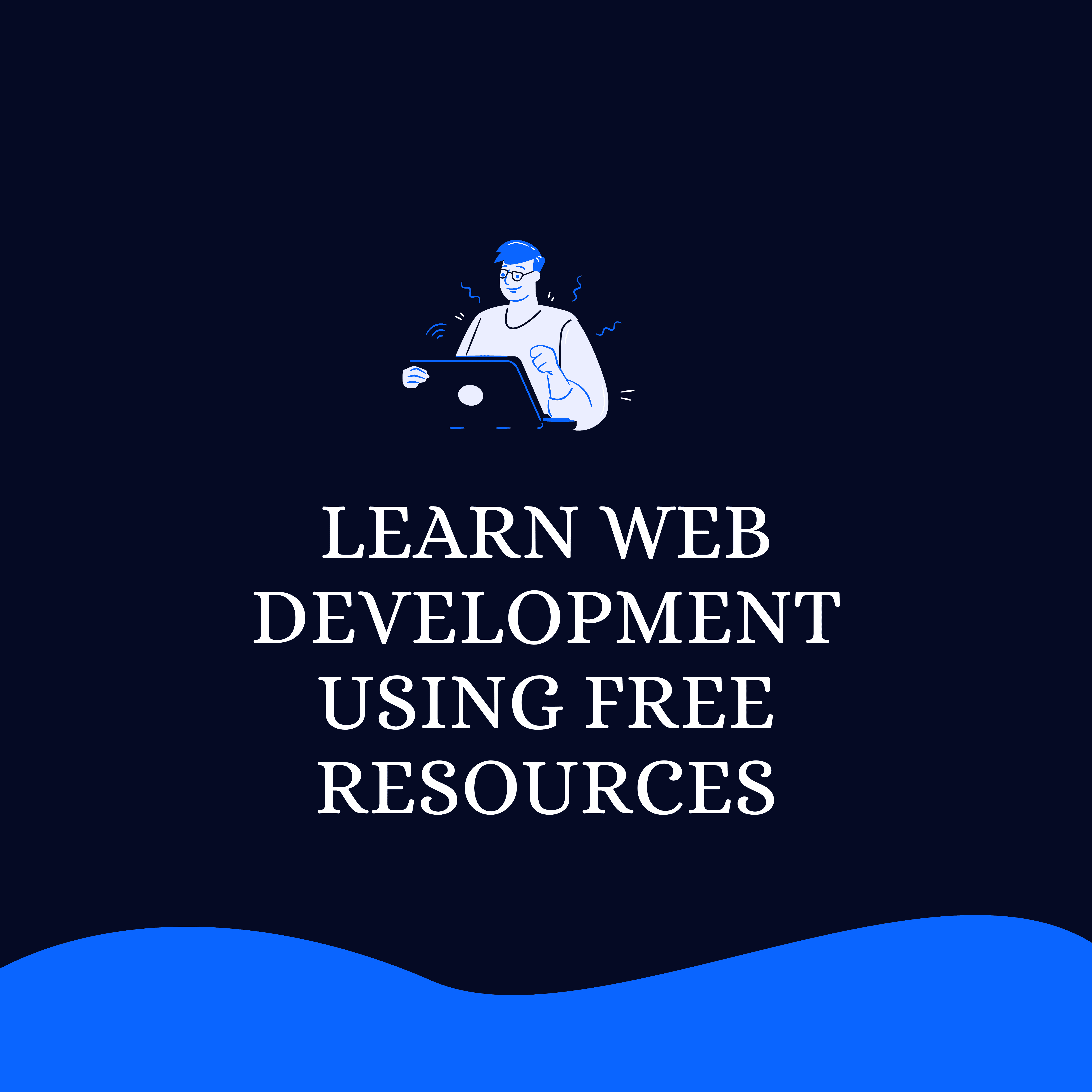 How to Learn Web Development Using Free Resources