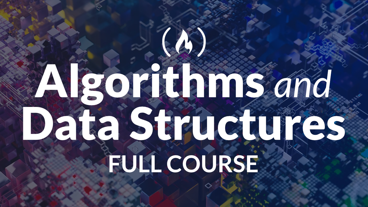 Learn About Algorithms and Data Structures in this Free 6-hour  Course