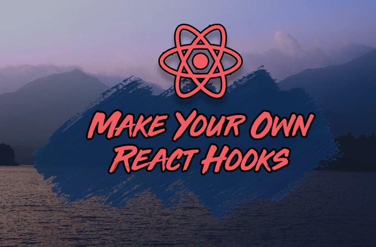 How to Build Your Own React Hooks: A Step-by-Step Guide