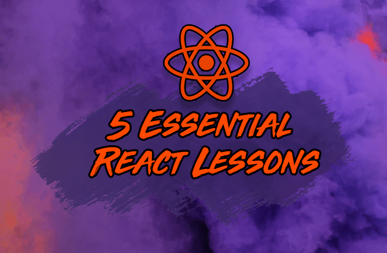5 Key React Lessons the Tutorials Don't Teach You
