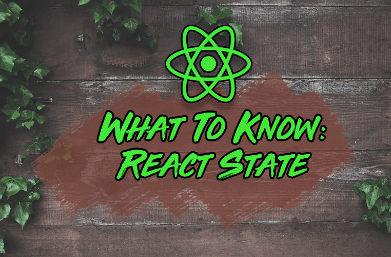 What Every React Developer Should Know About State