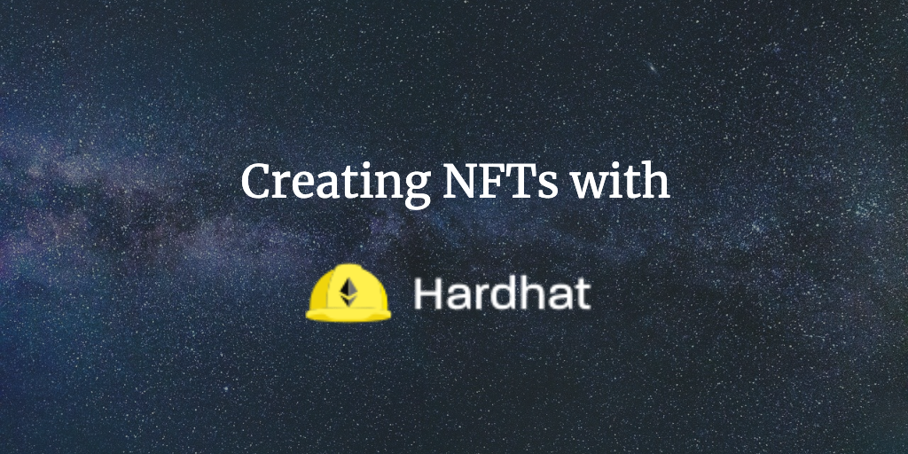 Solidity Tutorial – How to Create NFTs with Hardhat