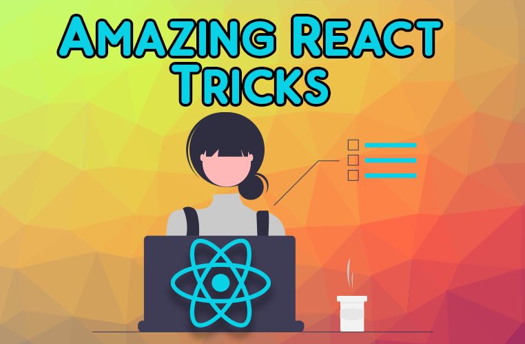 Build Better React Apps with These Simple Tricks