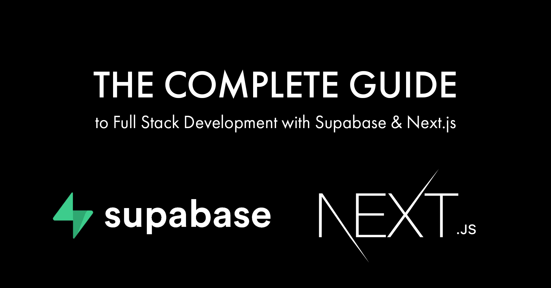 Full Stack Development with Next.js and Supabase – The Complete Guide