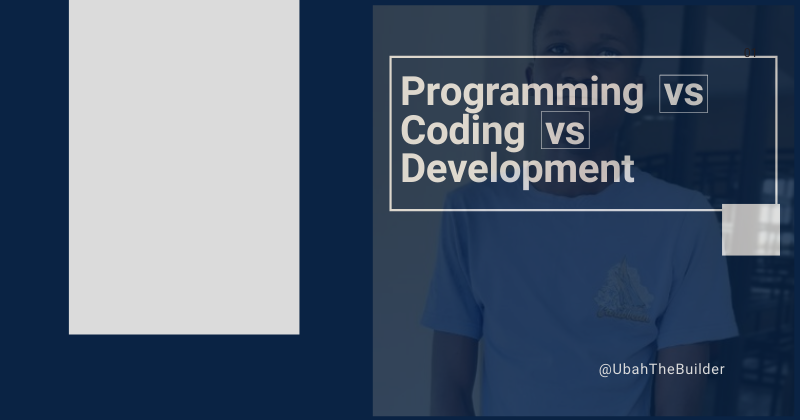 Programming VS Coding VS Development – What's the Difference?