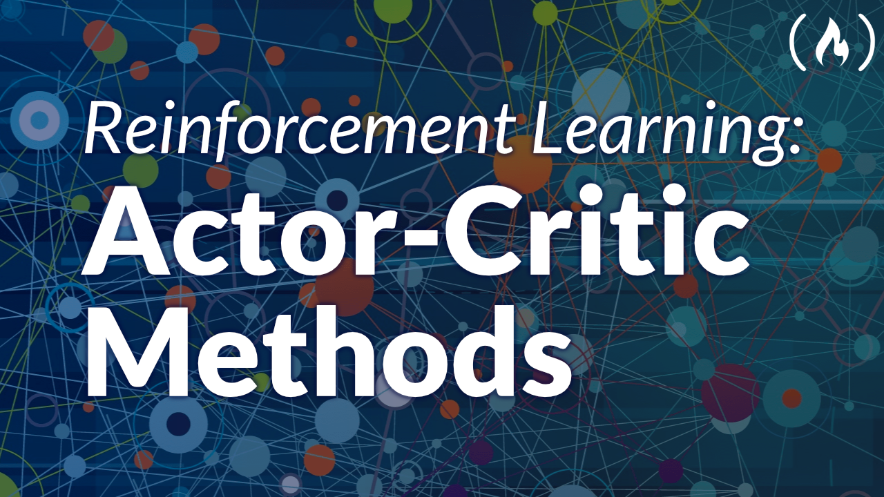 Intro to Advanced Actor-Critic Methods: Reinforcement Learning Course