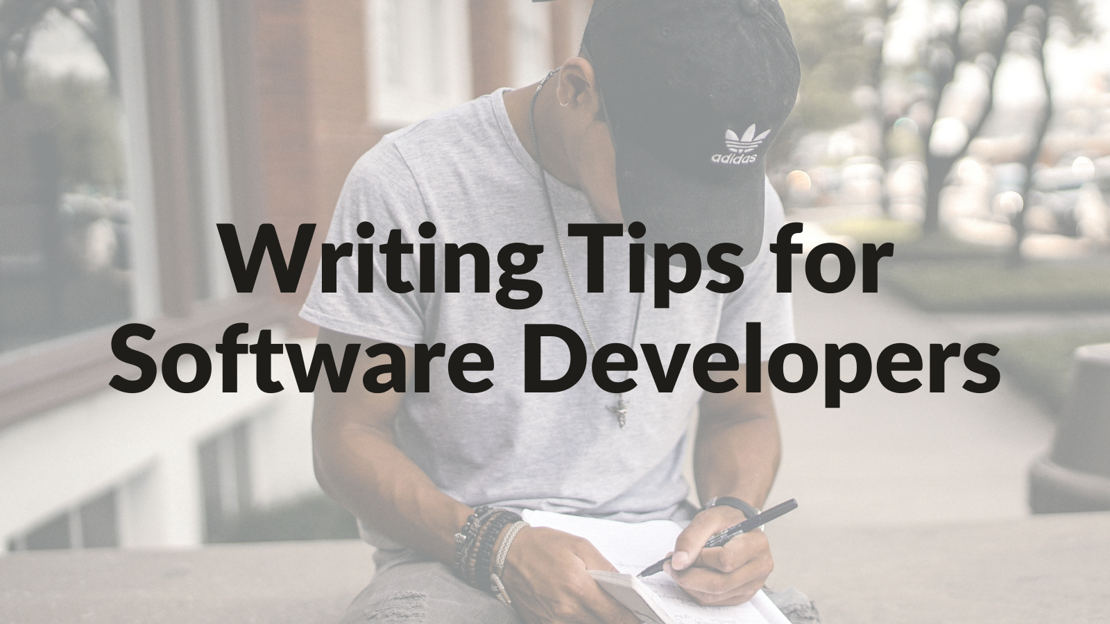 Writing Tips for Software Developers – How to Become a Better Tech Writer