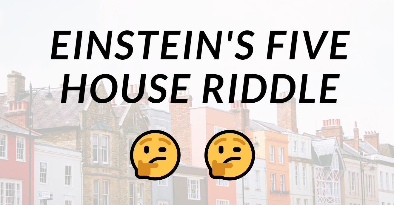 How to Solve Einstein's Five House Riddle