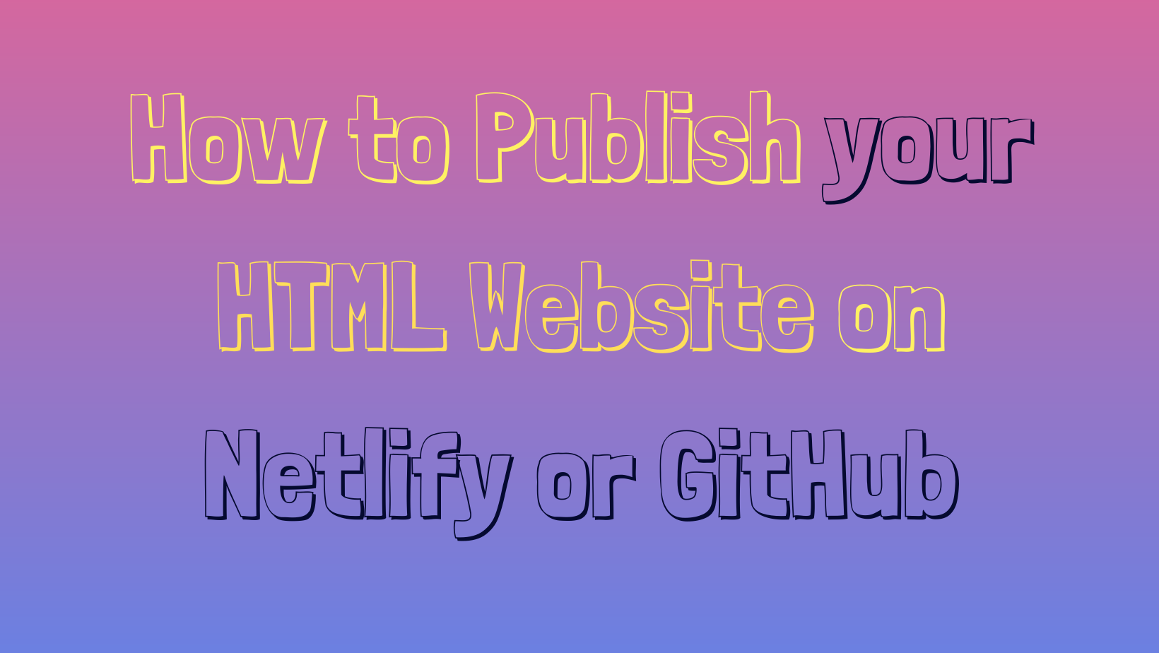How to Publish an HTML Website on Netlify or GitHub Pages