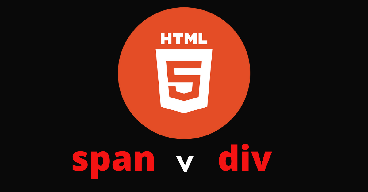 Span VS Div HTML Tags – What is the Difference?