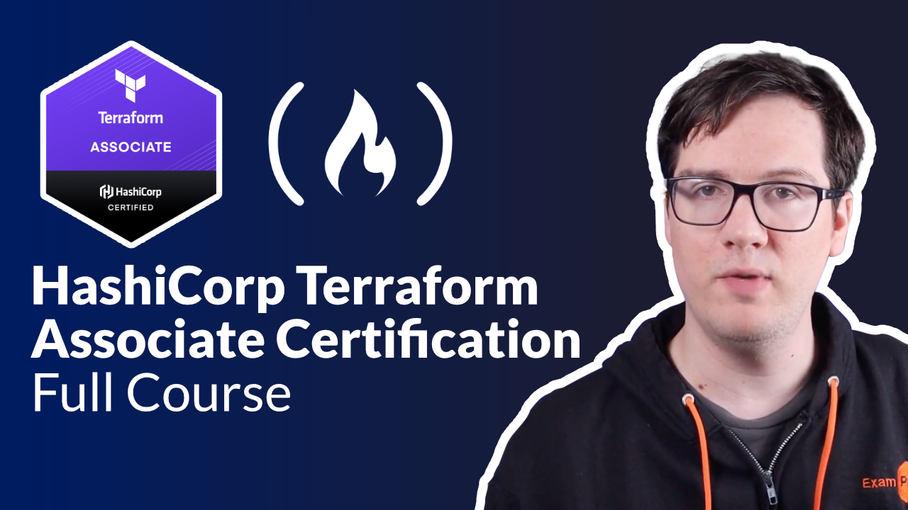 HashiCorp Terraform Associate Certification Study Course – Pass the Exam With This Free 12+ Hour Course