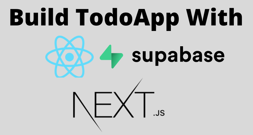How to Build a TodoApp using ReactJS, NextJS, and Supabase