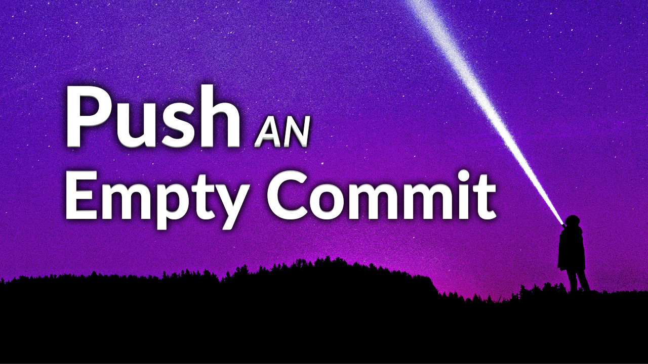 How to Push an Empty Commit in Git