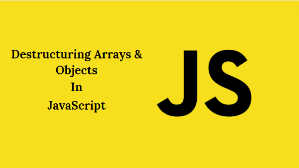 Destructuring in JavaScript – How to Destructure Arrays and Objects
