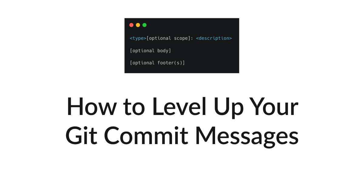 How to Write Better Git Commit Messages – A Step-By-Step Guide