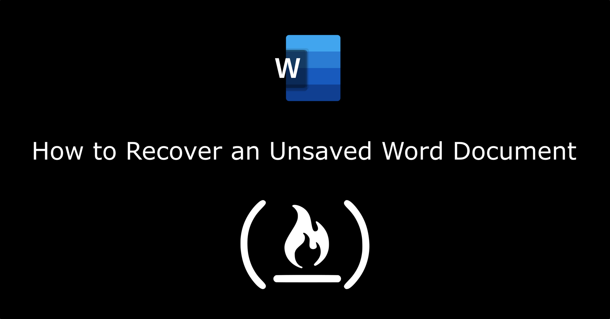 How to Recover an Unsaved Word Document – Restore a Deleted Word File