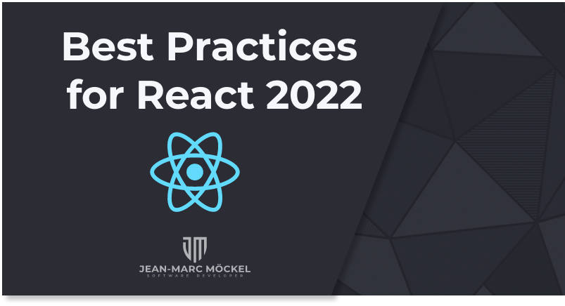 React Best Practices – Tips for Writing Better React Code in 2022