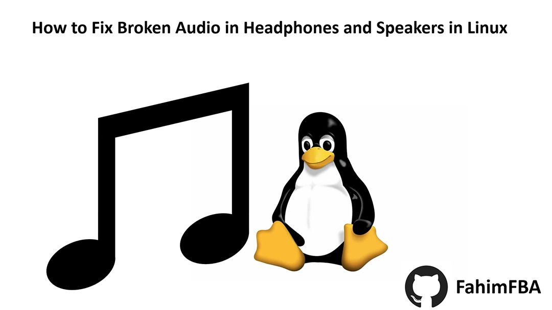 How to Fix Broken Audio in Headphones and Speakers in Linux