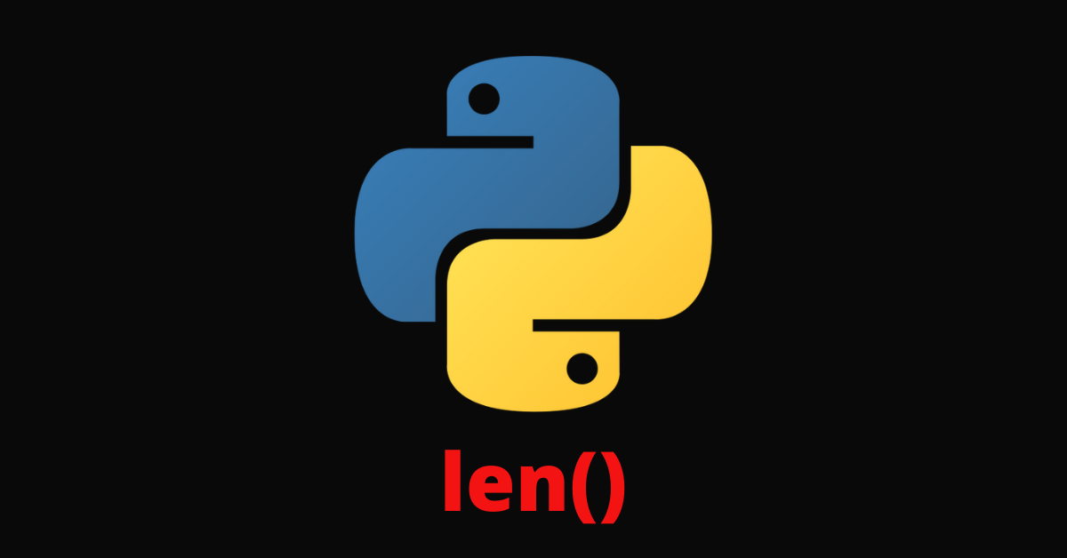 What is len() in Python? How to Use the len() Function to Find the Length of a String