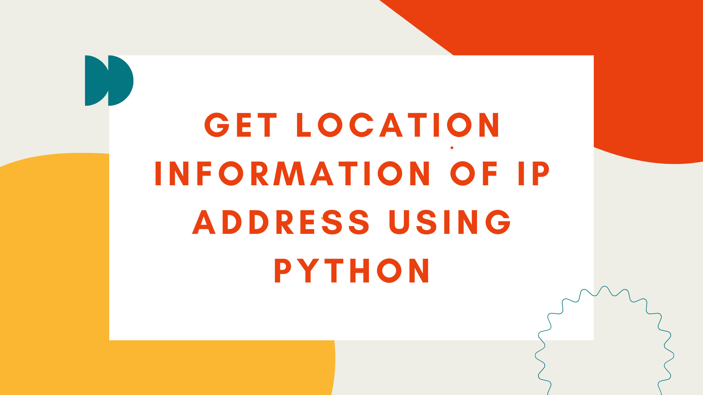 How to Get Location Information of an IP Address Using Python