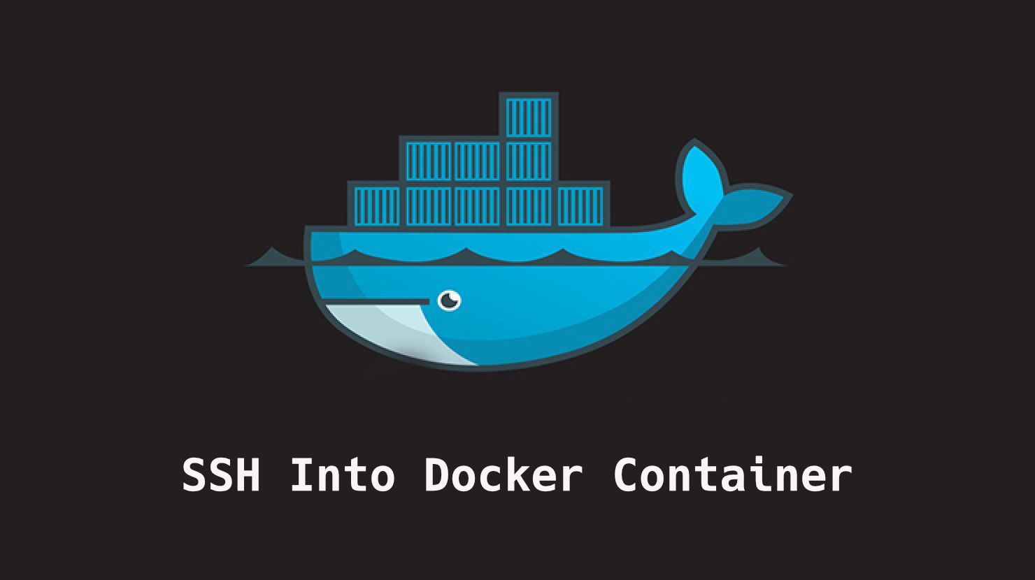 How to SSH into a Docker Container – Secure Shell vs Docker Attach