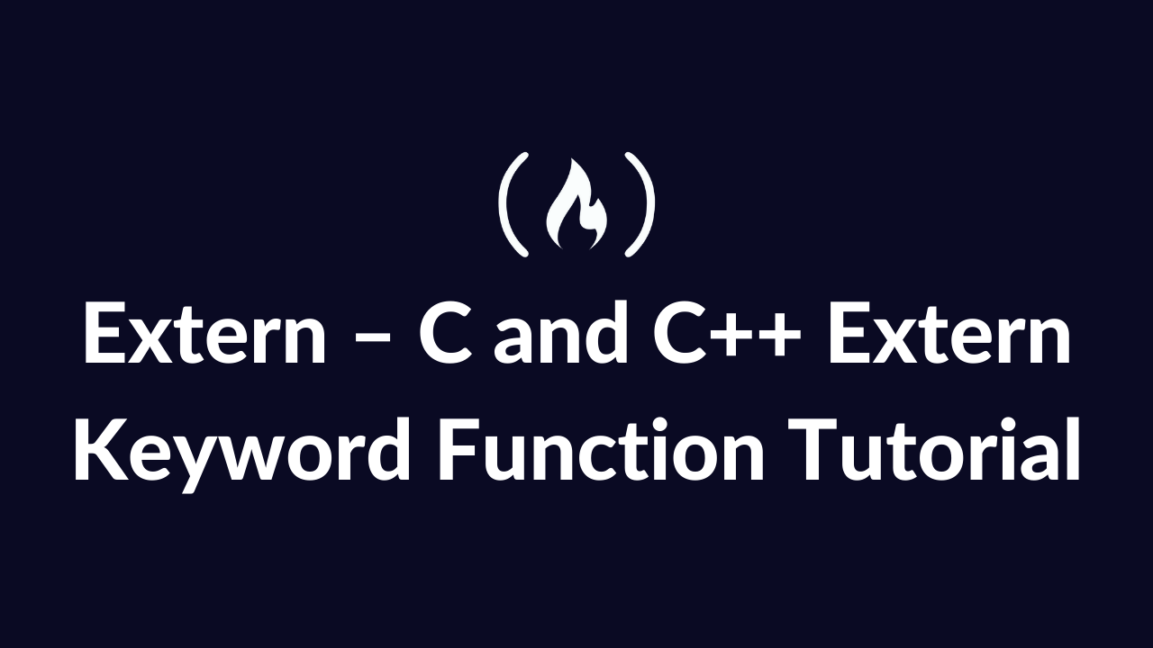 Extern – C and C++ Extern Keyword Function Tutorial