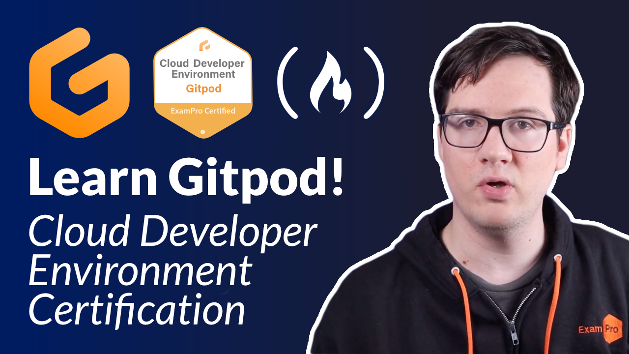 ExamPro Cloud Developer Environment Certification — Pass the Exam with This 12 Hour Course