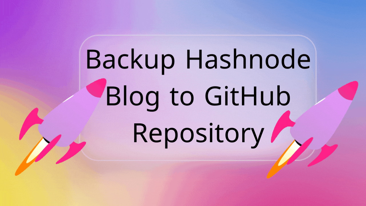 How to Backup Your Hashnode Articles to GitHub
