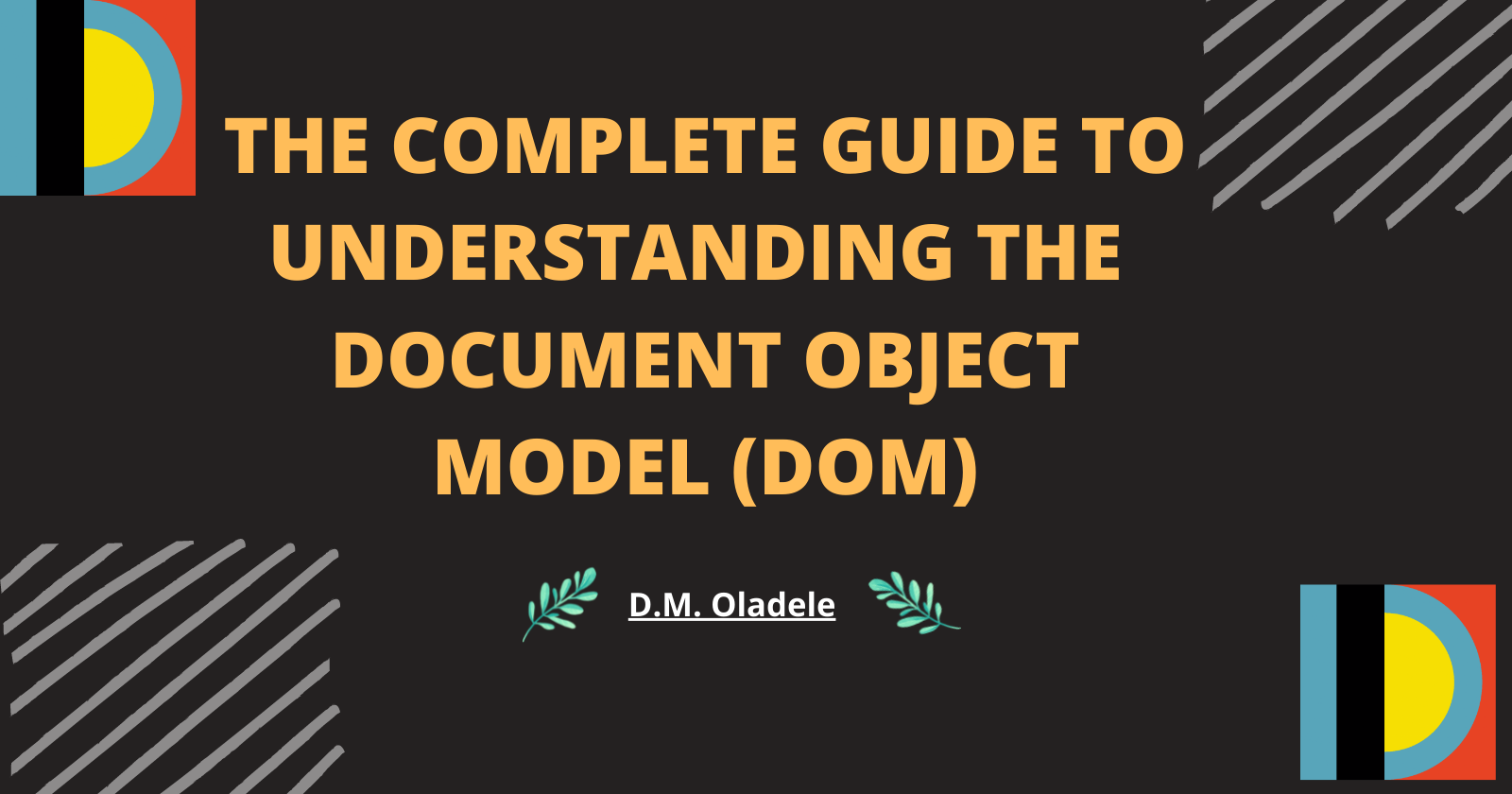 What is the DOM? The Document Object Model Explained in Plain English
