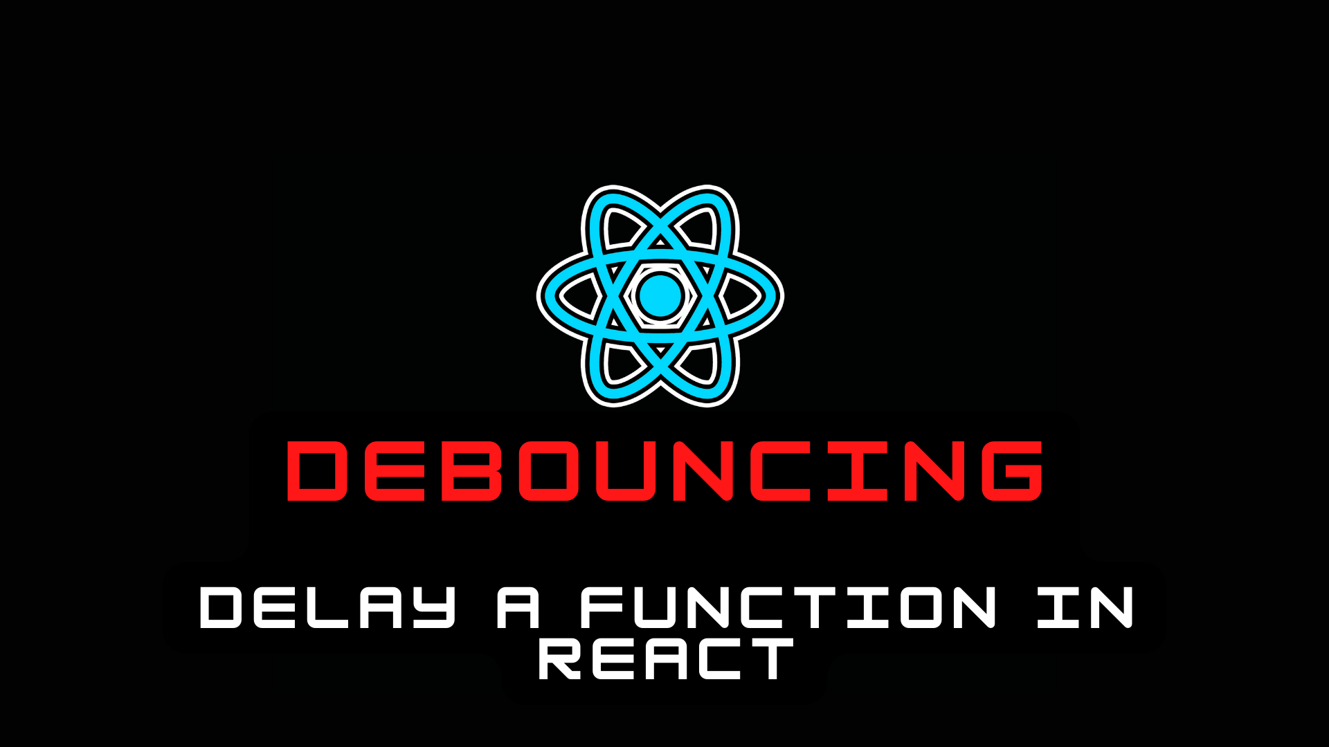 Debouncing in React – How to Delay a JS Function