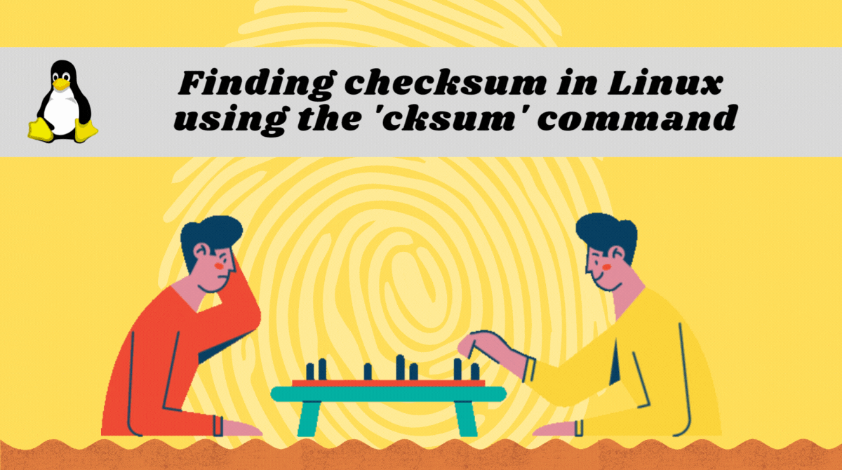 What is Checksum? How to Check if a File was Modified Using the cksum Command in Linux