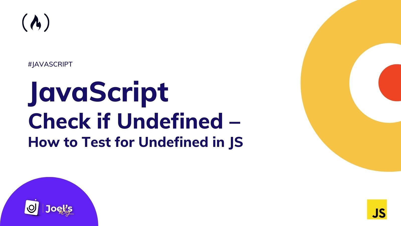 JavaScript Check if Undefined – How to Test for Undefined in JS