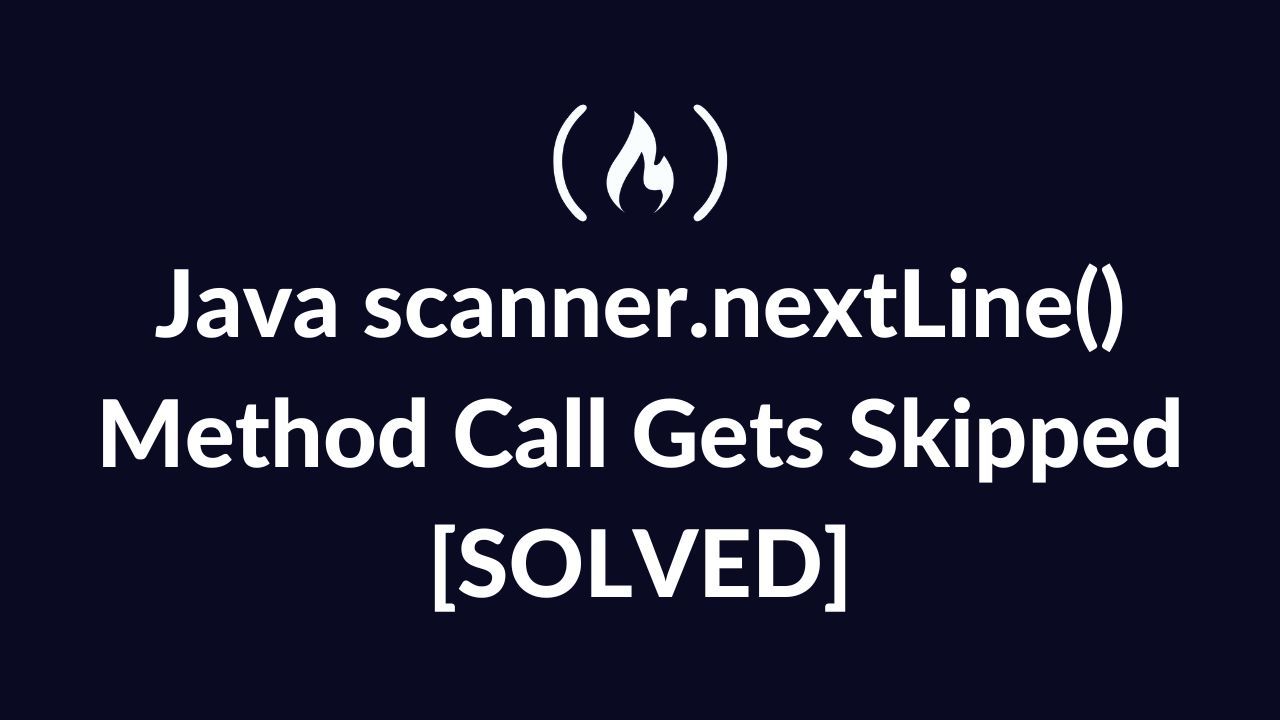 Java scanner.nextLine() Method Call Gets Skipped Error [SOLVED]