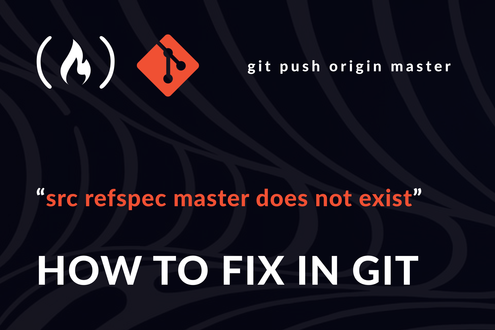 Error: src refspec master does not match any – How to Fix in Git