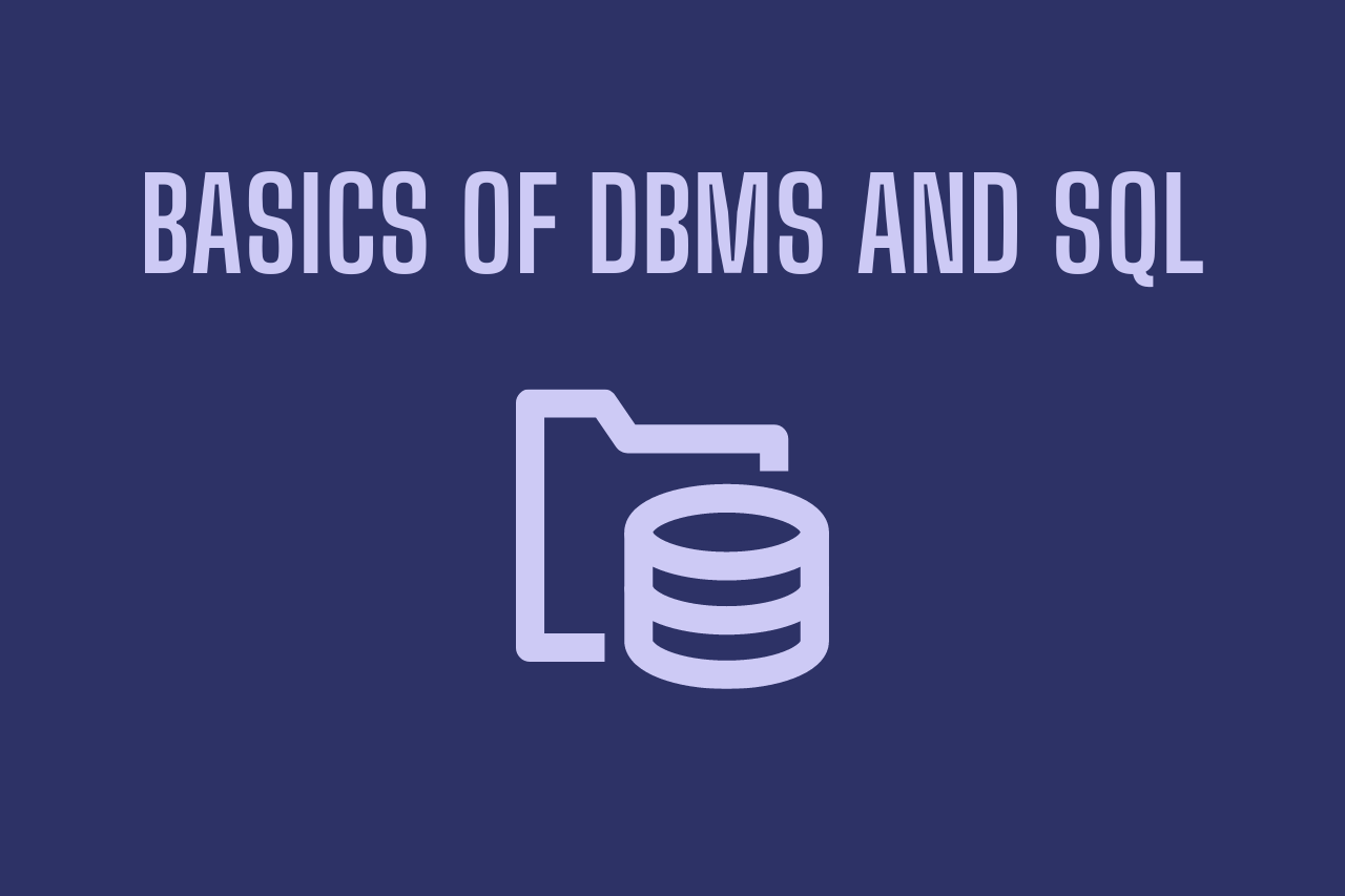 Database Management Systems and SQL – Tutorial for Beginners