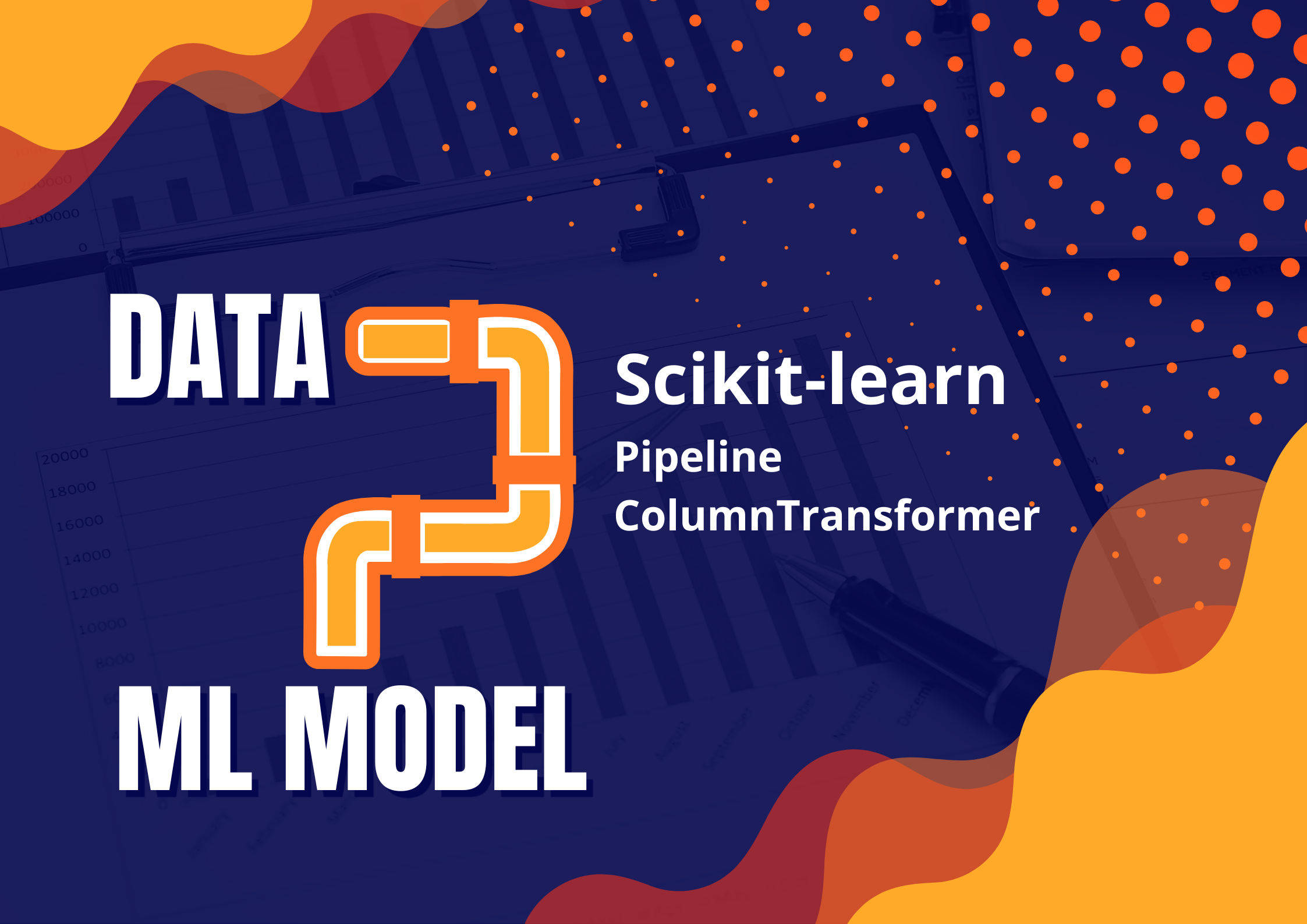How to Improve Machine Learning Code Quality with Scikit-learn Pipeline and ColumnTransformer