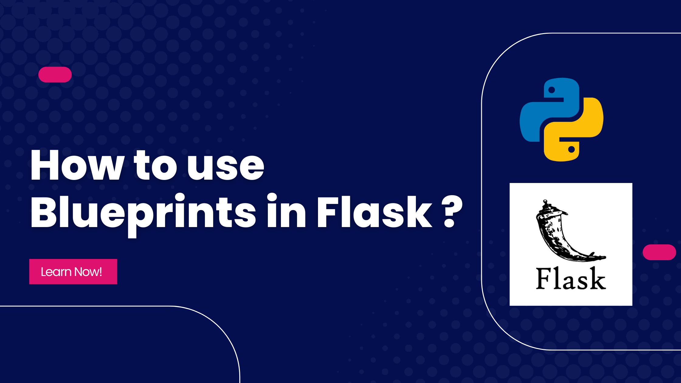 How to Use Blueprints to Organize Your Flask Apps