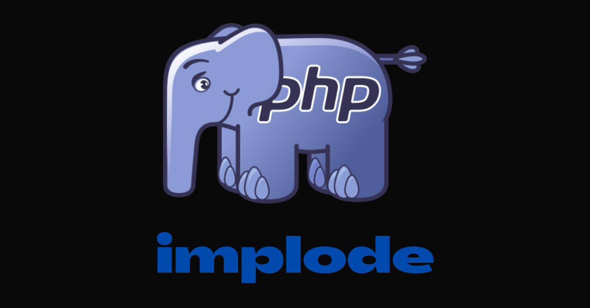 PHP Implode – Convert Array to String with Join