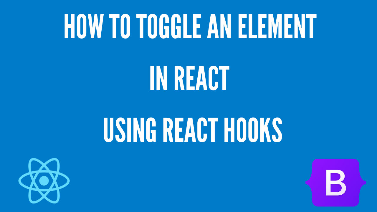 How to Toggle an Element in React using React Hooks