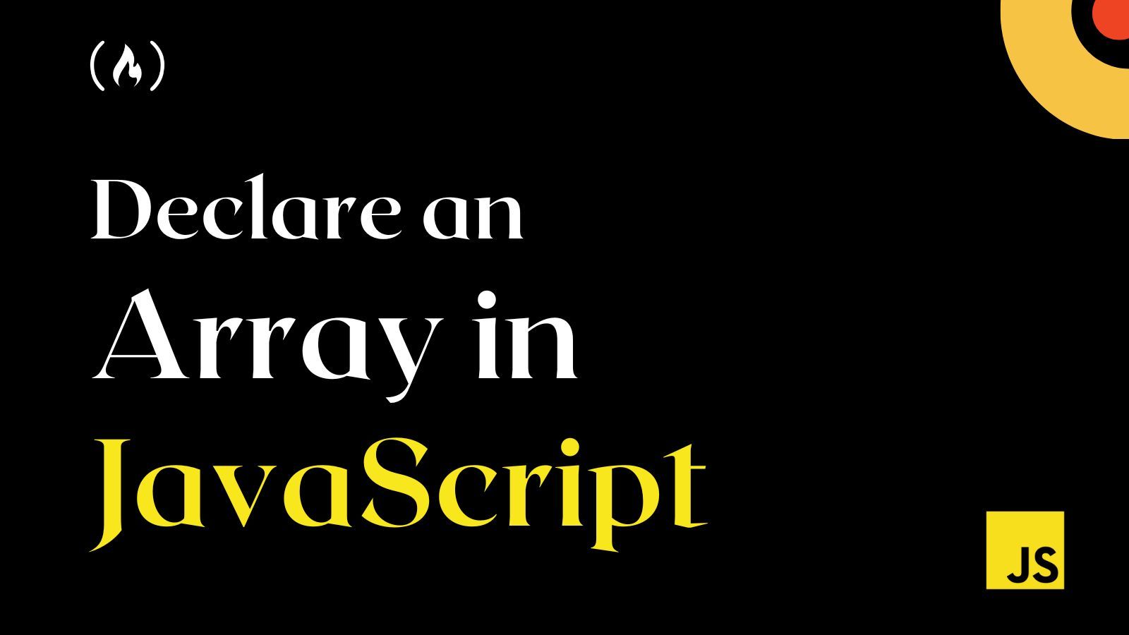 How to Declare an Array in JavaScript – Creating an Array in JS