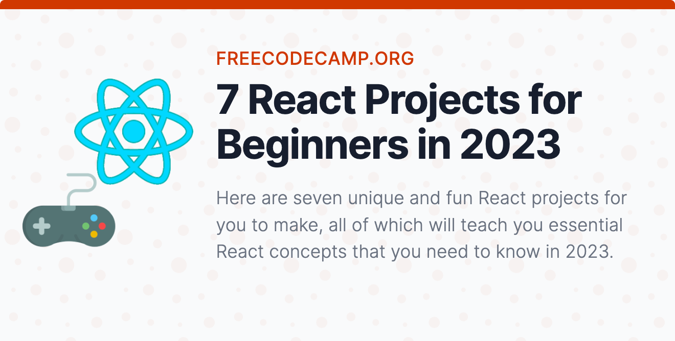 React Projects for Beginners in 2023 – Fun Ideas with Code