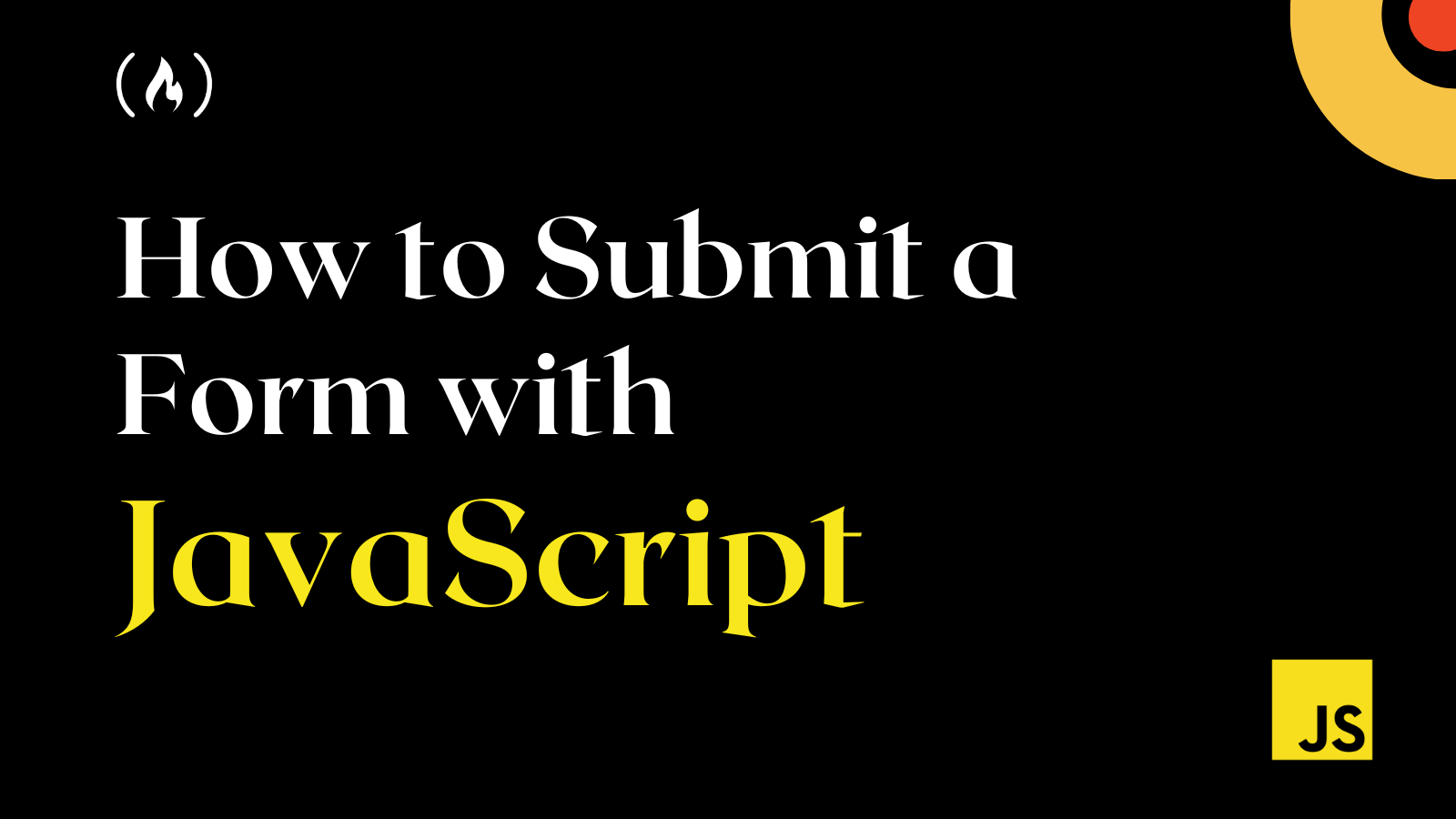 How to Submit a Form with JavaScript – JS Submit Button Example