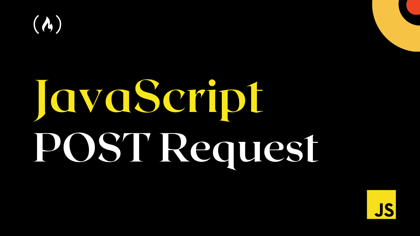 JavaScript POST Request – How to Send an HTTP POST Request in JS