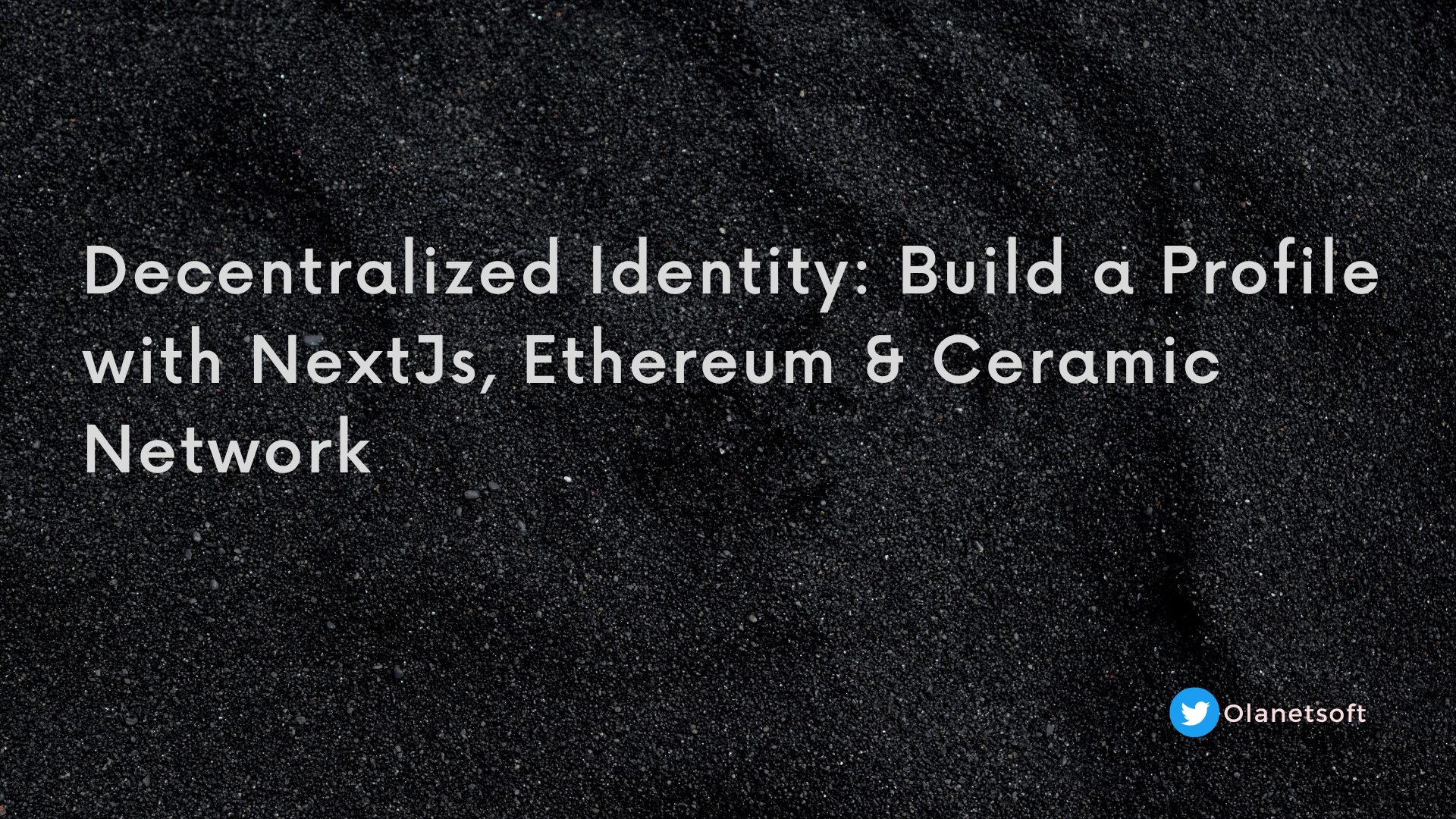 Decentralized Identity – Build a Profile with Next.js, Ethereum & Ceramic Network