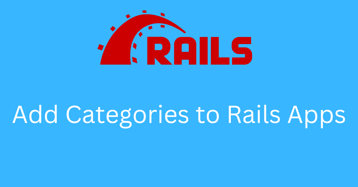 How to Add Categories to a Ruby on Rails Application