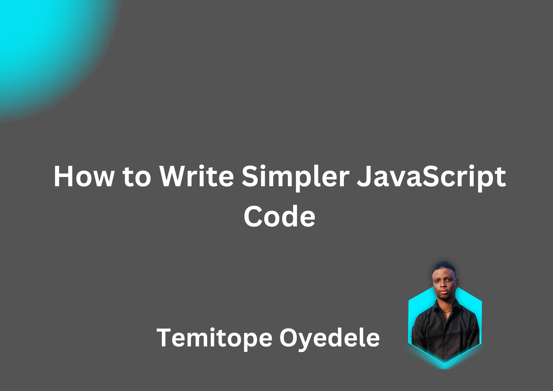How to Write Simpler JavaScript Code