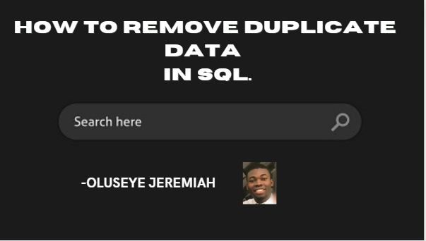 How to Remove Duplicate Data 
in SQL