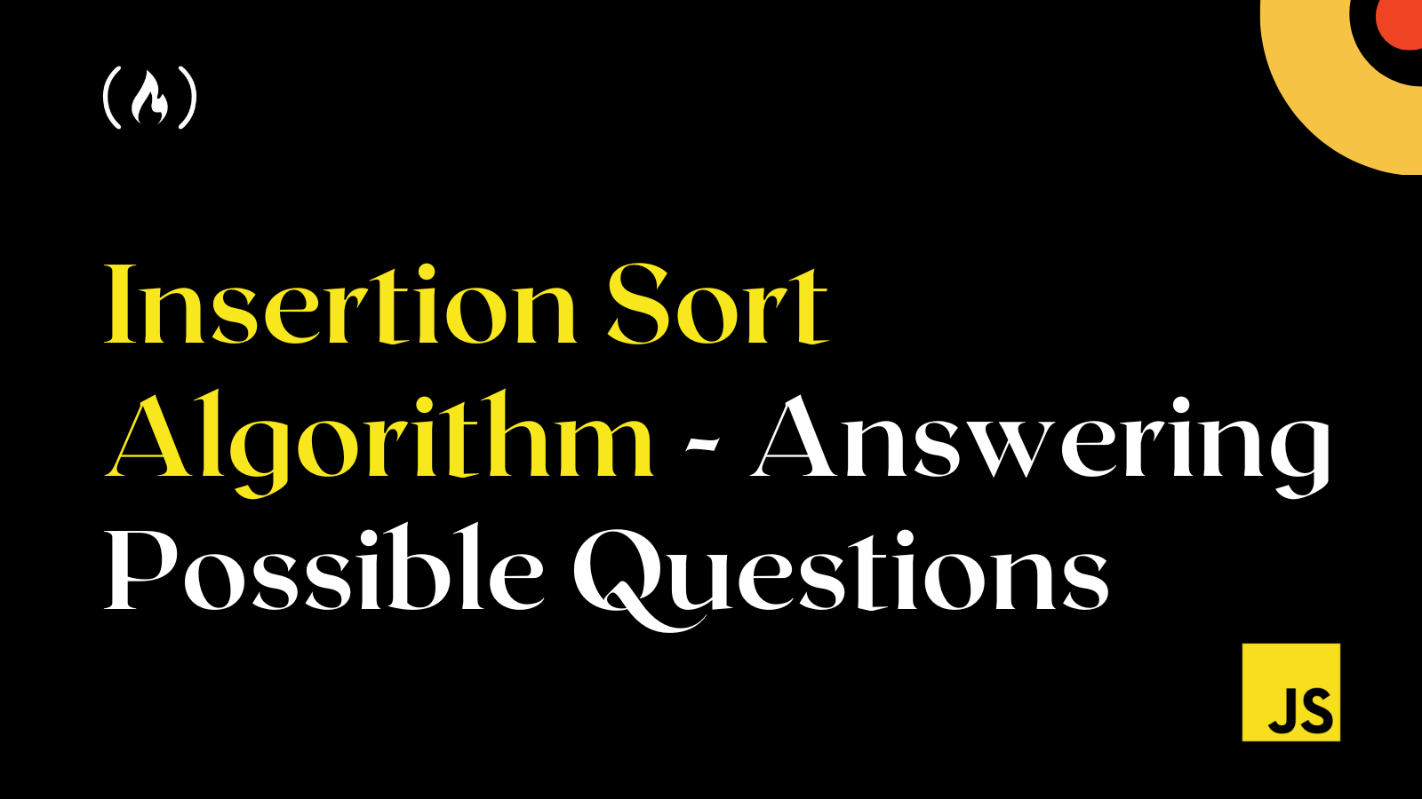 Insertion Sort Algorithm - Most Asked Questions About Insertion Sort