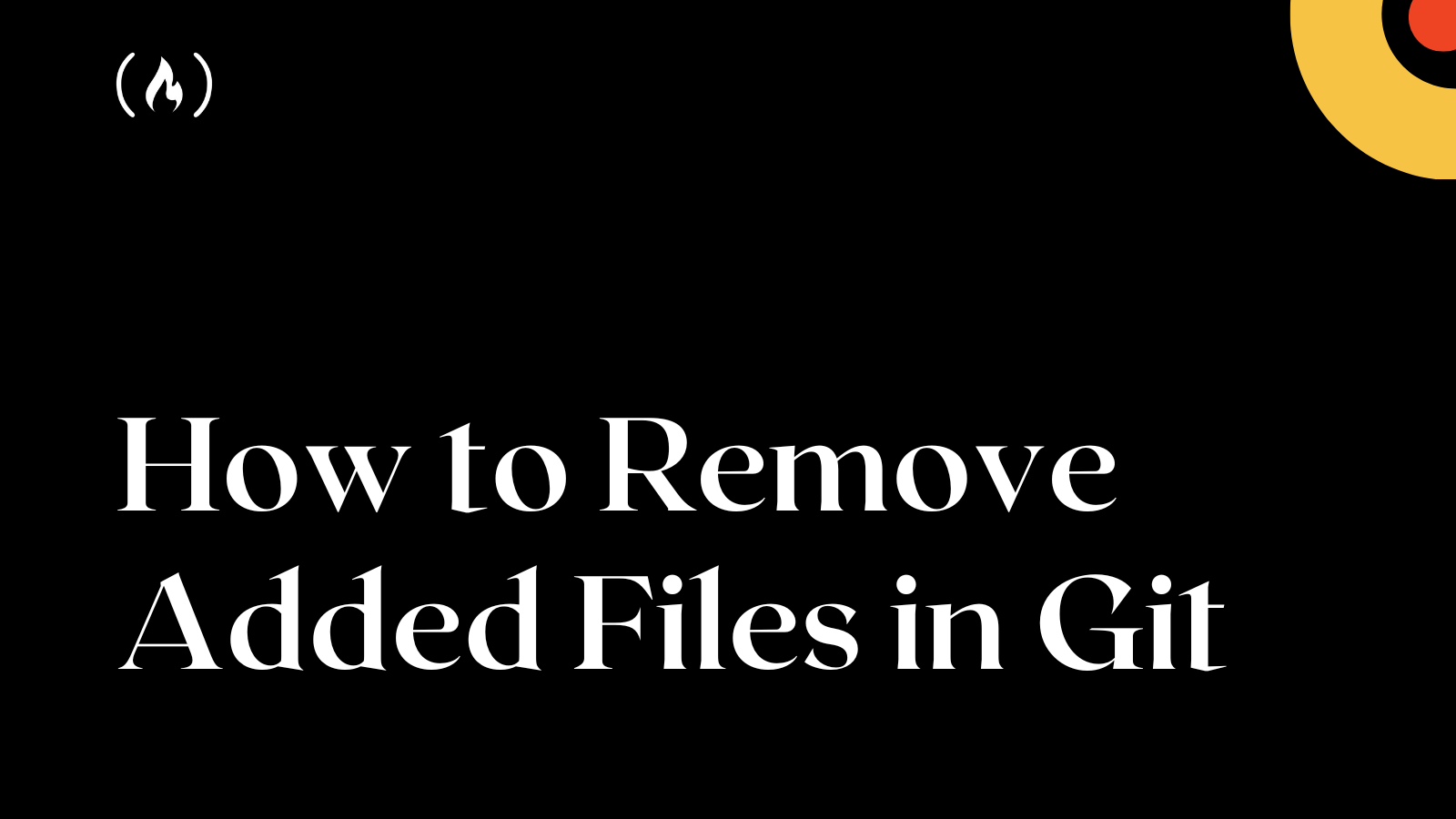 Undo Git Add – How to Remove Added Files in Git
